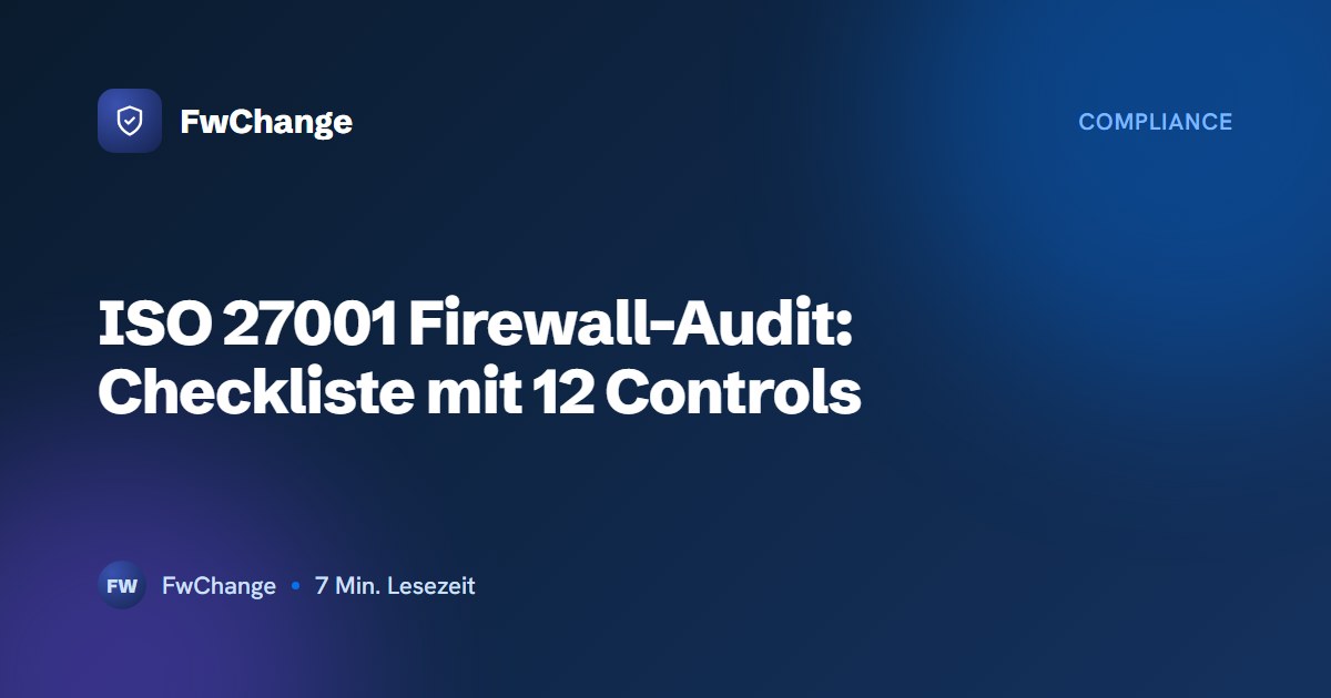 ISO 27001 Firewall-Audit: Checkliste mit 12 Controls